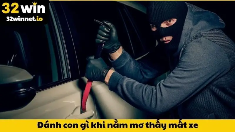 Nằm Mơ Thấy Mất Xe - Ý Nghĩa Và Bộ Số Độc Đáo Thu Hút Tài Lộc Đánh con gì khi nằm mơ thấy mất xe tại 32WIN