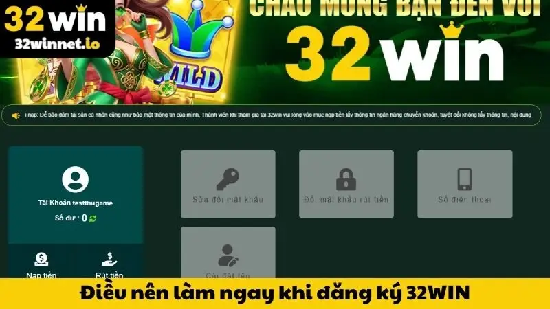 Đăng ký Những điều nên làm ngay khi đăng ký 32WIN