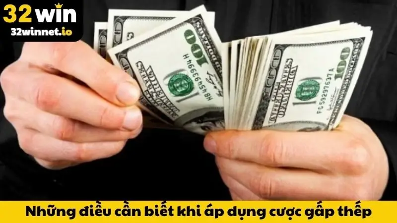 Chiến Thuật Cược Gấp Thếp - Tuyệt Chiêu Nằm Lòng Từ 32WIN Những điều cần biết khi áp dụng chiến thuật cược gấp thếp